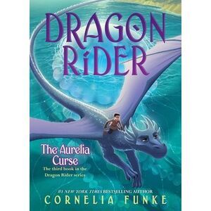 The Aurelia Curse (Dragon Rider #3) -- Cornelia Funke